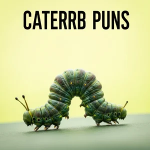 caterpillar puns