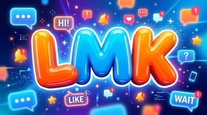 LMK Meaning in Text